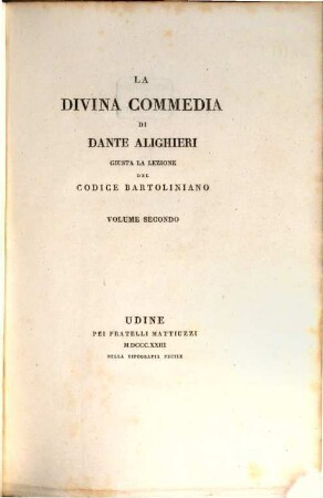 La divina commedia di Dante Alighieri : giusta la lezione del codice Bartoliniano, 2