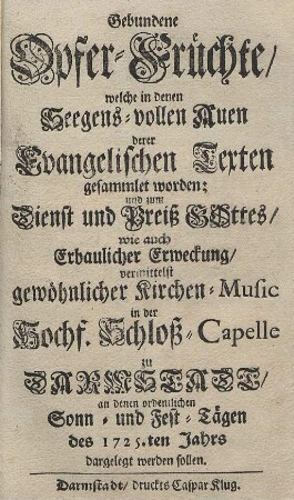 Gebundene Opfer-Früchte/ welche in denen Seegens-vollen Auen derer Evangelischen Texten gesammlet worden ...