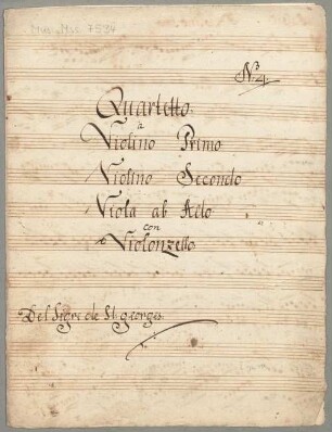 Quartets, vl (2), vla, vlc, G-Dur - BSB Mus.ms. 7534 : [vl 1, cover title f.1r:] N: 4. // Quartetto // à a Violino Primo // Violino Secundo // Viola ab Alto // con Violonzello // Del Sigre de St: Georges