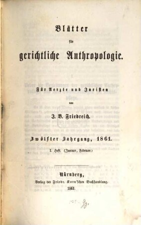 Blätter für gerichtliche Anthropologie : für Ärzte u. Juristen. 12. 1861