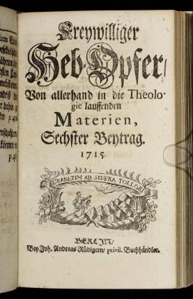 6: Freywilliger Heb-Opfer, Von allerhand in die Theologie lauffenden Materien
