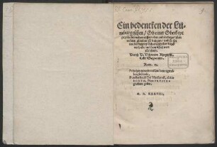 Ein Bedencken der Lüneburgeschen, ob einer Oberkeyt gezymme die widerteuffer zum rechten glauben zu dringen