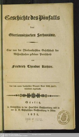 Geschichte des Pönfalls der Oberlausitzischen Sechsstädte : eine von der Oberlausitzischen Gesellschaft der Wissenschaften gekrönte Preisschrift
