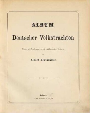Album deutscher Volkstrachten : Orig.-Zeichn. mit erkl. Notizen