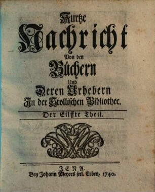 Kurtze Nachricht von den Büchern und deren Urhebern in der Stollischen Bibliothec. 11. 1740
