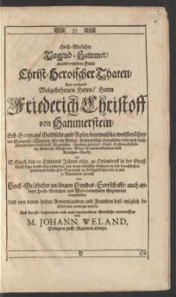 Hoch-Adelicher Tugend-Hammer/ an und von dem Stein Christ-Heroischer Thaten/ Des ... Friederich Christoff von Hammerstein