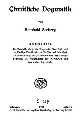 2: Die spezielle christliche Dogmatik: Das Böse und die sündige Menschheit, der Erlöser und sein Werk, die Erneuerung der Menschheit und die Gnadenordnung, die Vollendung der Menschheit und das ewige Gottesreich