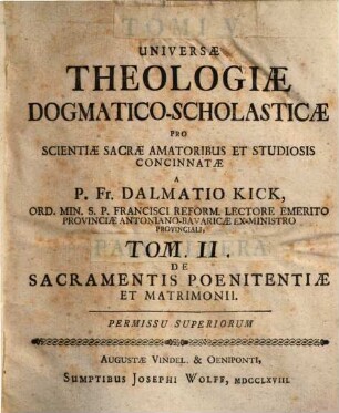 Universa Theologia Dogmatico-Scholastica : Pro Sacrae Scientiae Studiosis Et Amatoribus Concinnata, 5,2. De Sacramentis Poenitentiae Et Matrimonii