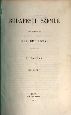 Budapesti szemle : a Magyar Tud. Akadémia megbízásából, 8. 1867 = Füz. 25 - 27