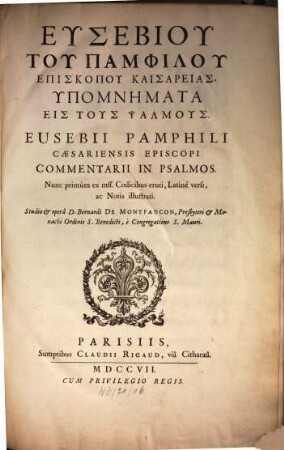 Collectio Nova Patrum Et Scriptorum Graecorum, Eusebii Caesariensis, Athanasii, & Cosmae Aegyptii, 1. Eusebii Pamphili Caesariensis Episcopi Commentarii In Psalmos : [graece & latine]