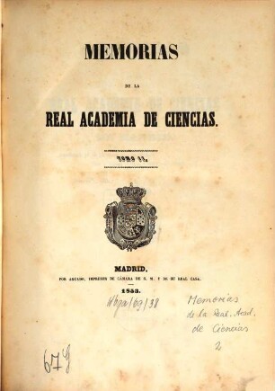 Memorias de la Real Academia de Ciencias Exactas, Físicas y Naturales de Madrid. 2. 1853/63 = Ser. 1, T. 1/2