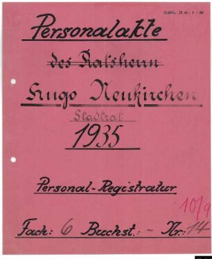 Stadträte und Dezernenten: Personalakte von Hugo Neukirchen, Abteilungsleiter.