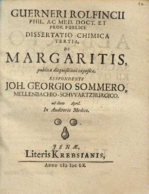 Guerneri Rolfincii ... Dissertatio Chimica Tertia, De Margaritis