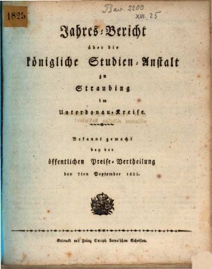 Jahres-Bericht über die Königl. Studien-Anstalt in Straubing. 1825