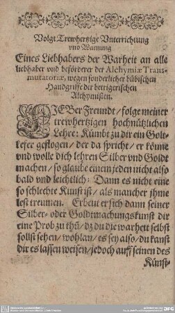 Volgt Trewhertzige Unterrichtung und Warnung Eines Liebhabers der Warheit an alle liebhaber und beförderer der Alchymiae Transmutatoriae, wegen sonderlicher bübischen Handgriffe der betrigerischen Alchymisten.