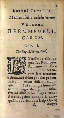 Antonii Thysii JC. Et Professoris in Acad. Leydensi Memorabilia Celebriorum veterum Rerumpublicarum