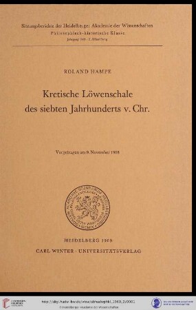 1969, 2. Abhandlung: Sitzungsberichte der Heidelberger Akademie der Wissenschaften, Philosophisch-Historische Klasse: Kretische Loewenschale des siebten Jahrhunderts v. Chr.
