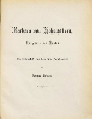 Barbara von Hohenzollern, Markgräfin von Mantua : ein Lebensbild aus dem 15. Jahrhundert