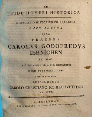 De fide Homeri historica : Disp. hist. philol. ; Pars altera