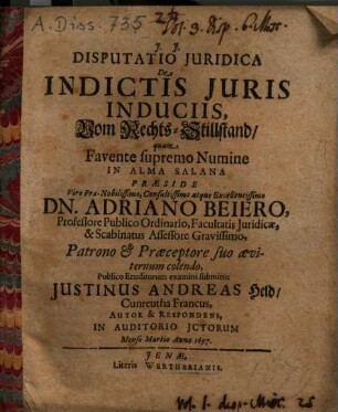 Disputatio iuridica de indictis iuris induciis : = Vom Rechts-Stillstand