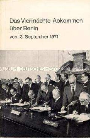 Text des Viermächte-Abkommens über Berlin sowie der Begleitdokumente