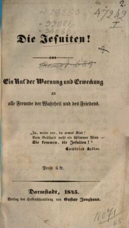 Die Jesuiten! : ein Ruf der Warnung und Erweckung an alle Freunde der Wahrheit und des Friedens