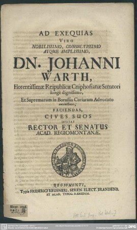 Ad exequias Johanni Warth reipublicae ... faciendas invitat Rector et Senatus Academiae Regiomontanae