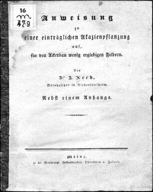 Anweisung zu einer einträglichen Akazienpflanzung auf, für den Ackerbau wenig ergiebigen Feldern : nebst e. Anh.