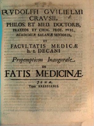 Rudolffi Guilielmi Crausii, ... Propempt. inaug. de fatis medicinae