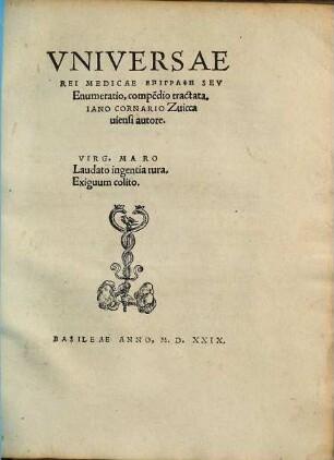 Vniversae Rei Medicae epigraphē Sev Enumeratio, compe[n]dio tractata