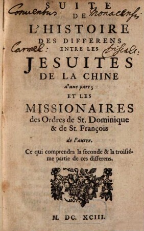 La Morale Pratique Des Jesuites, 7. Suite De L'Histoire Des Differens Entre Les Jesuites De La Chine d'une part; Et Les Missionaires des Ordres de St. Dominique & de St. François de l'autre ...