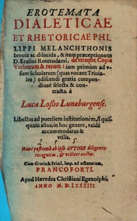 Erotemata Dialeticae Et Rhetoricae Philippi Melanchthonis : breuia ac dilucida, & item praeceptionum D. Erasmi Roterodami, devtraeque Copia Verborum & rerum