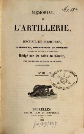 Mémorial de l'artillerie ou Recueil de mémoires, expériences, observations et procédés relatifs au service de l'artillerie. 3. 1839