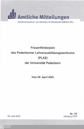 Frauenförderplan des Paderborner Lehrerausbildungszentrums (PLAZ) der Universität Paderborn : [zur Gleichstellung von Frauen und Männern ; (mit statistischen Anhang)] ; vom 09. April 2003