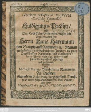 Superiores obsequio & Virtutum exercitio Venerandi ... Huldigungs-Predigt/ Dem ... Hans Hartmann von Staupitz auff Rammenau ... : den 29. Junii/ dieses 1646. Jahres ...