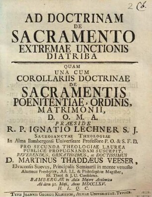 Ad doctrinam de sacramento extremae unctionis diatriba : una cum corollariis doctrinae de sacramentis poenitentiae, ordinis, matrimonii