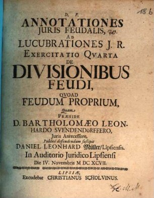 Annotationes Iuris Feudalis, Ad Lucubrationes I. R. Exercitatio Quarta De Divisionibus Feudi, Quoad Feudum Proprium