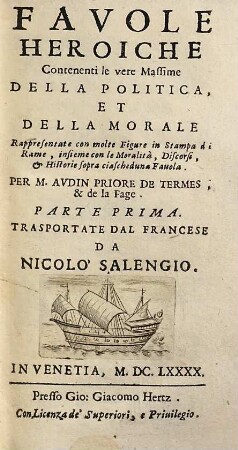 Favole Heroiche : Contenenti le vere Massime Della Politica, Et Della Morale ..., 1