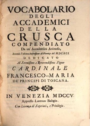 Vocabolario Degli Accademici Della Crusca. [Volume Primo]