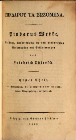 Werke, Urschrift, Übersetzung in den Pindarischen Versmaaßen und Erläuterungen, Th. 1