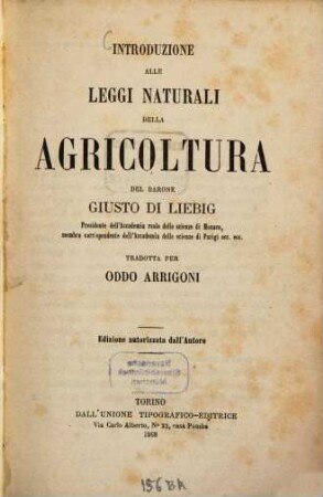 Introduzione alle leggi naturali della agricoltura, tradotta per Oddo Arrigoni : Edizione autorizzata dall'Autore