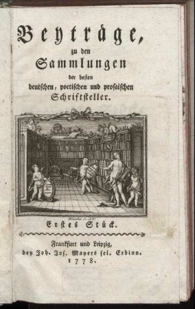 1: Beyträge, zu den Sammlungen der besten deutschen, poetischen und prosaischen Schriftsteller. Erstes Stück
