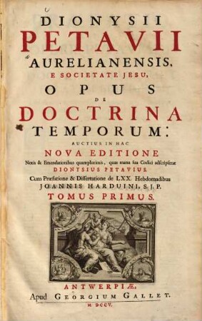 Dionysii Petavii Aurelianensis, ... Opus De Doctrina Temporum, 1