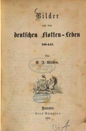 Bilder aus dem deutschen Flotten-Leben 1849 : Von P. J. Wilcken