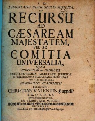 Dissertatio Inauguralis Iuridica De Recursu Ad Caesaream Maiestatem, Vel Ad Comitia Universalia