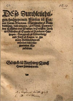 Dess durchleüchtigen ... Herren Albrechten, Marggrafen zu Brandenburg, dess jüngern ... gemain Außschreyben ... diser fürgenommen Eppedition