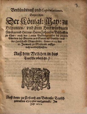 Verbündtnuß vnd Capitulationes, Entzwischen der Königl. May. zu Hispanien, vnd ... Johansen Bischoffen zu Chur ...