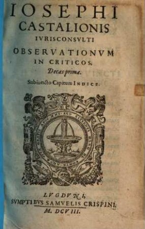 Jos. Castalionis Observationum in criticos decades 1 - 10