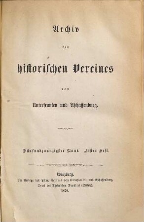 Archiv des Historischen Vereines von Unterfranken und Aschaffenburg. 25.1881