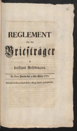 Reglement für die Briefträger in hiesigen Residenzien : De Dato Berlin, den 31sten März 1770